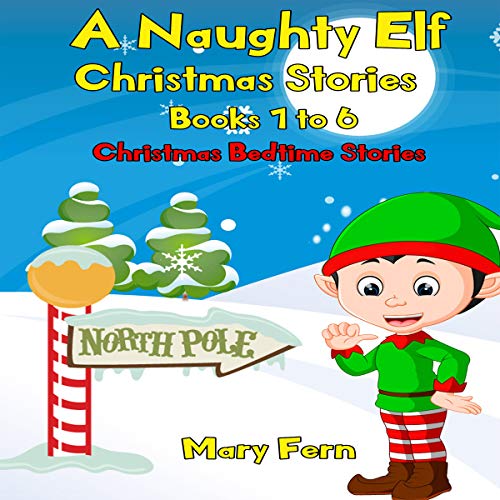 Cover of Naughty Elf Christmas Stories: Books 1-6