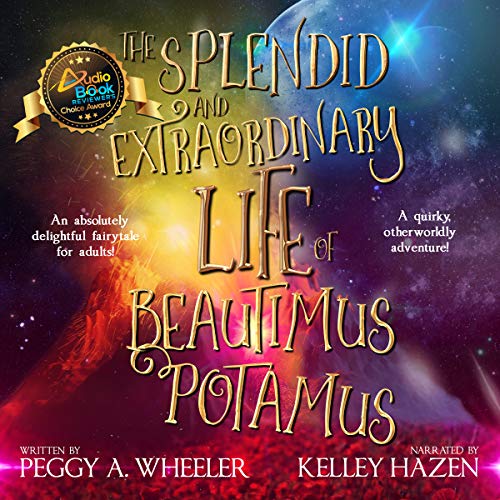 Cover of The Splendid and Extraordinary Life of Beautimus Potamus