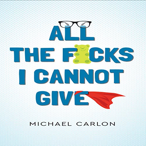 Cover of All the F*cks I Cannot Give