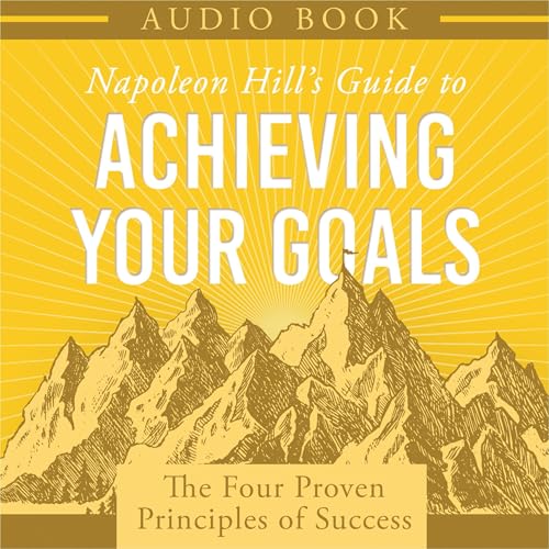 Cover of Napoleon Hill's Guide to Achieving Your Goals