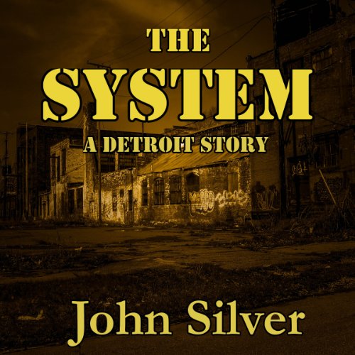 Cover of The System - A Detroit Story