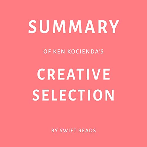 Cover of Summary of Ken Kocienda’s Creative Selection by Swift Reads
