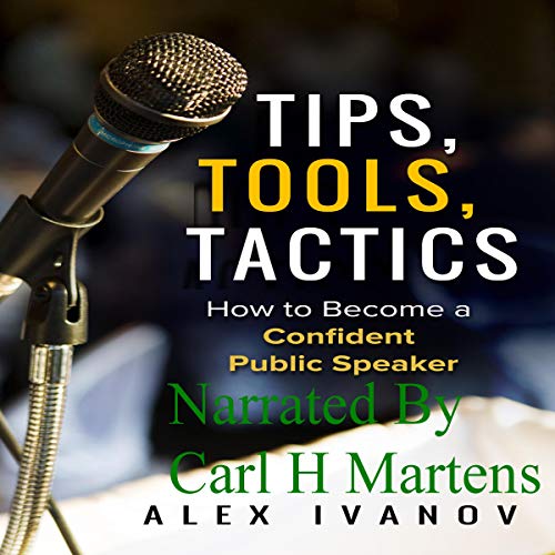 Cover of Tips, Tools, Tactics: How to Become a Confident Public Speaker