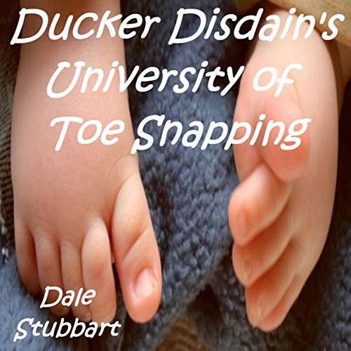 Cover of Ducker Disdain's University of Toe Snapping