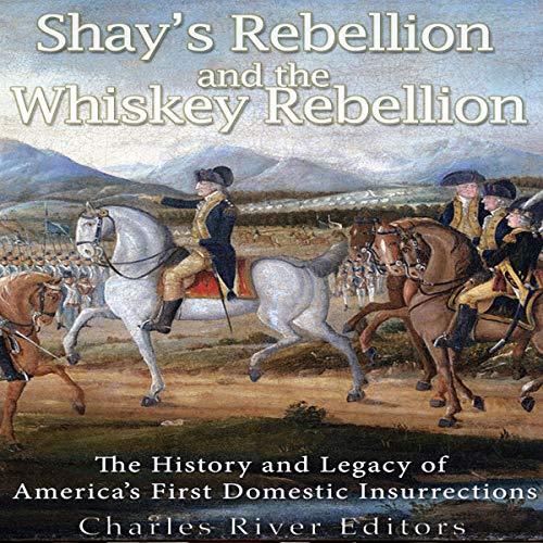 Cover of Shays’ Rebellion and the Whiskey Rebellion