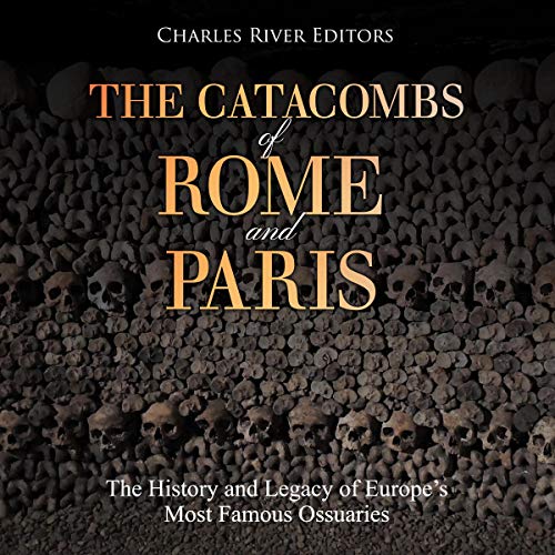 Cover of The Catacombs of Rome and Paris