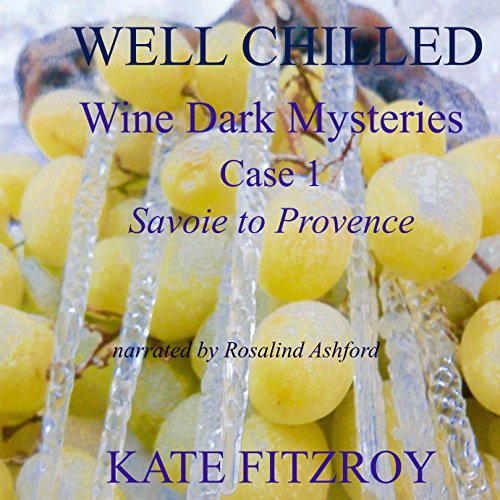 Cover of Well Chilled, Case 1: Savoie to Provence (Wine Dark Mysteries)