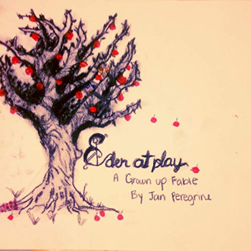 Cover of Eden at Play: A Grown-Up Fable