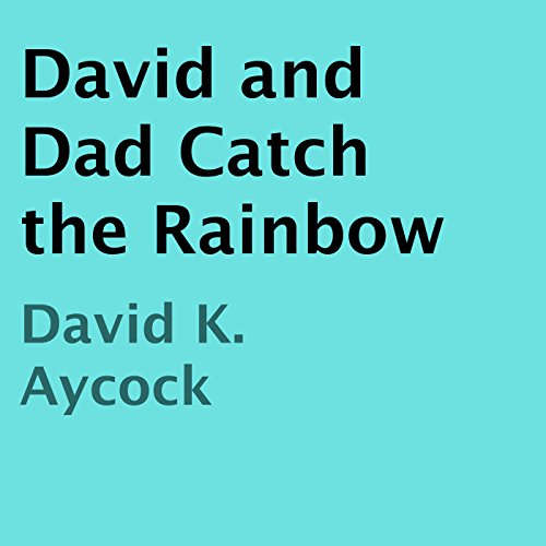 Cover of David and Dad Catch the Rainbow