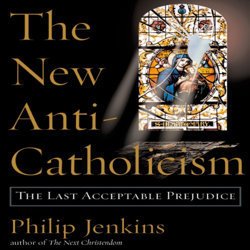 Cover of The New Anti-Catholicism
