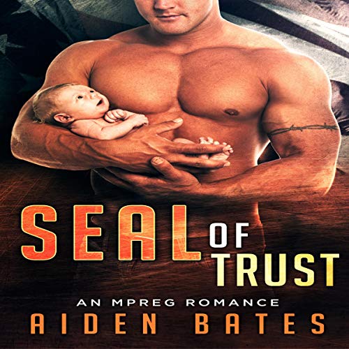 Cover of SEAL of Trust: An Mpreg Romance