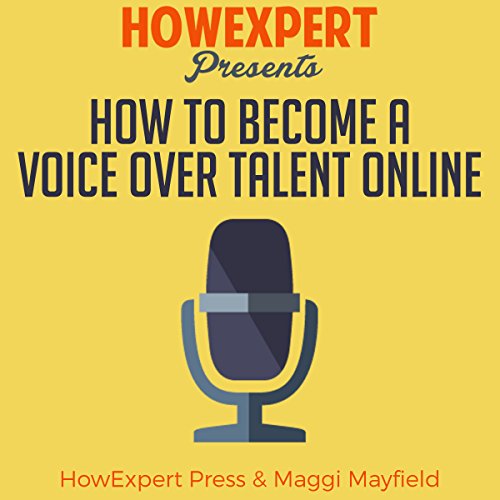 Cover of How to Become a Voice Over Talent Online