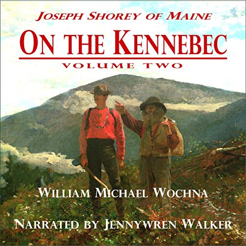 Cover of On the Kennebec: Volume Two