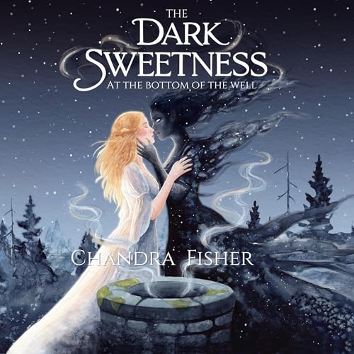 Cover of The Dark Sweetness at the Bottom of the Well