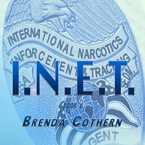 Cover of I.N.E.T. 6: International Narcotics Enforcement & Tracking