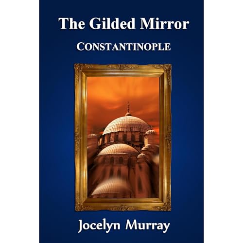 Cover of The Gilded Mirror: Constantinople