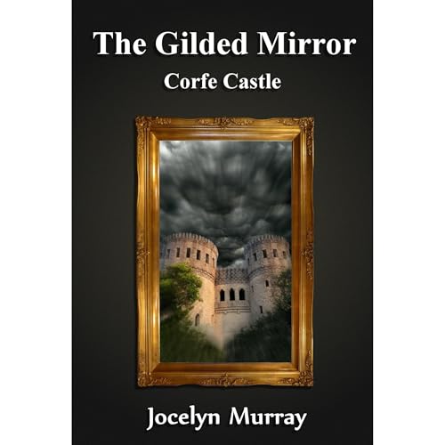 Cover of The Gilded Mirror: Corfe Castle