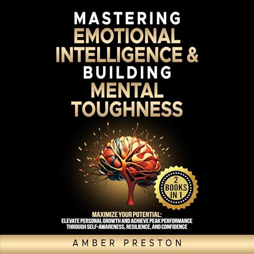 Cover of Mastering Emotional Intelligence & Building Mental Toughness: 2 Books-in-1