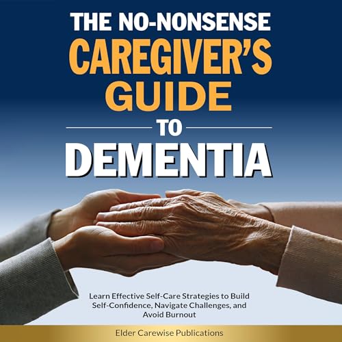 Cover of The No-Nonsense Caregiver’s Guide to Dementia