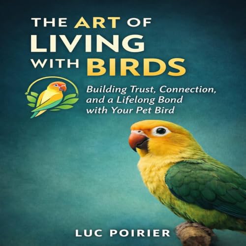 Cover of The Art of Living with Birds