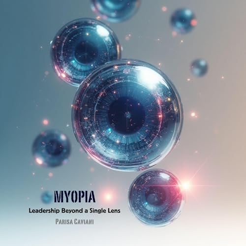 Cover of Myopia: Leadership Beyond a Single Lens