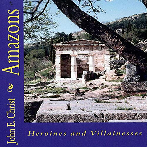 Cover of Amazons: Heroines and Villainesses