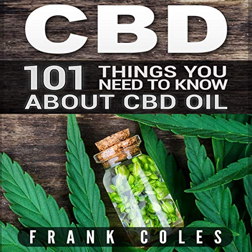 Cover of CBD: 101 Things You Need to Know About CBD Oil