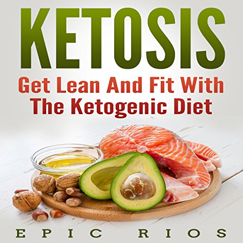 Cover of Ketosis: Get Lean and Fit with the Ketogenic Diet