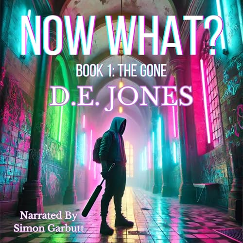 Cover of Now What?, Book 1: The Gone