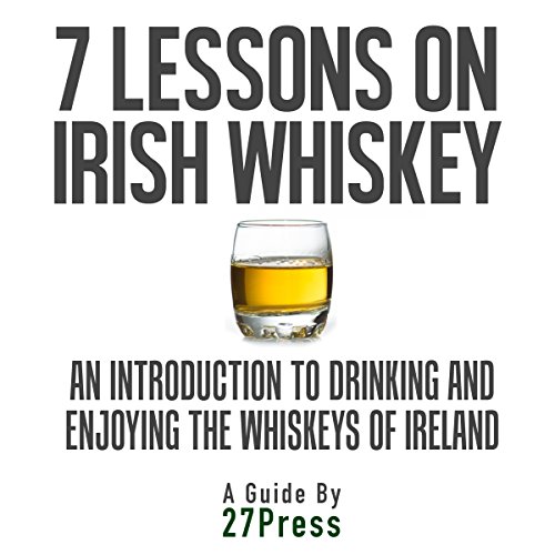 Cover of 7 Lessons on Irish Whiskey