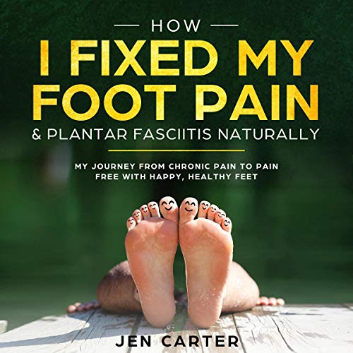 Cover of How I Fixed My Foot Pain and Plantar Fasciitis Naturally