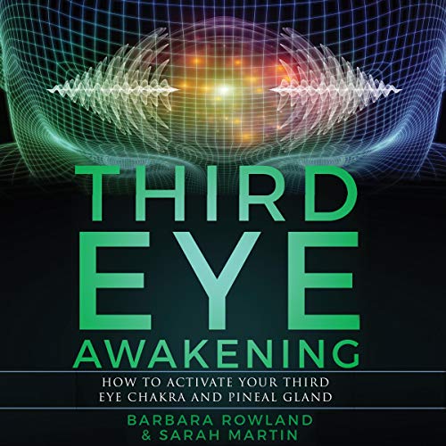 Cover of Third Eye Awakening: How to Activate Your Third Eye Chakra and Pineal Gland