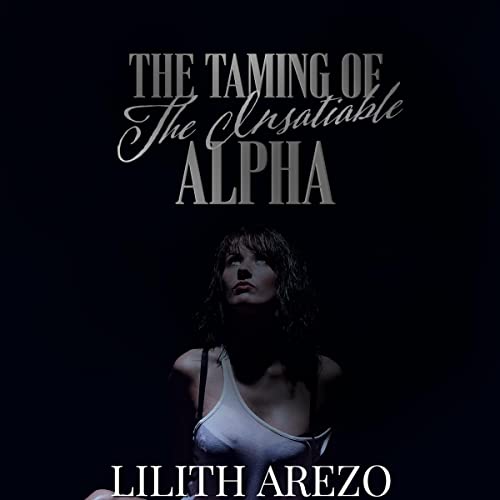 Cover of The Taming of the Insatiable Alpha