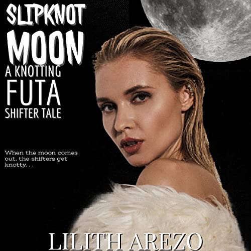 Cover of Slipknot Moon: A Knotting Futa Shifter Tale