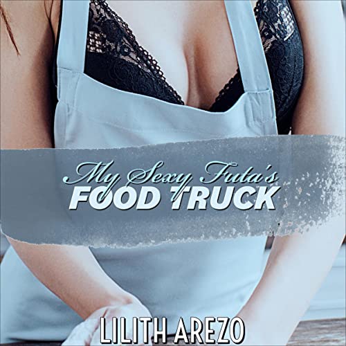 Cover of My Sexy Futa's Food Truck