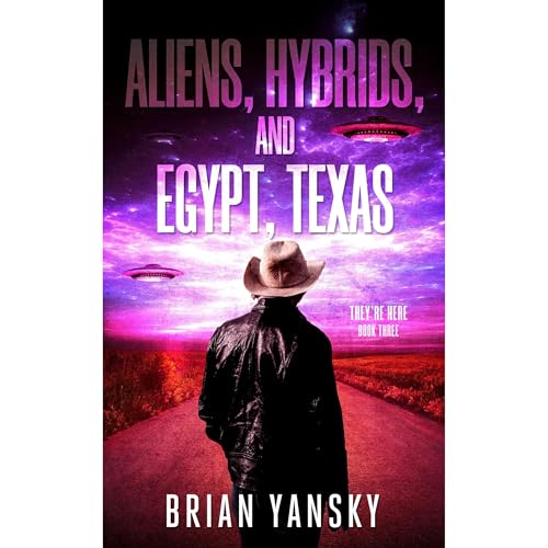 Cover of Aliens, Hybrids, and Egypt, Texas