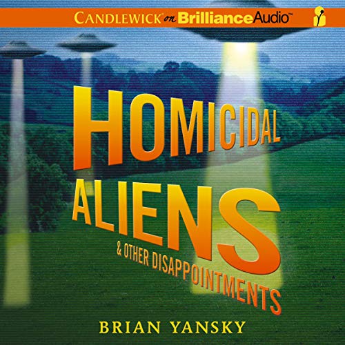 Cover of Homicidal Aliens and Other Disappointments