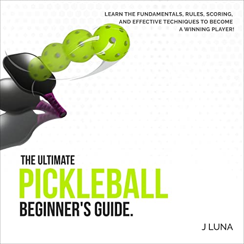 Cover of The Ultimate Pickleball Beginner's Guide
