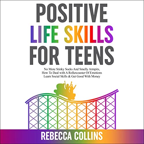 Cover of Positive Life Skills for Teens