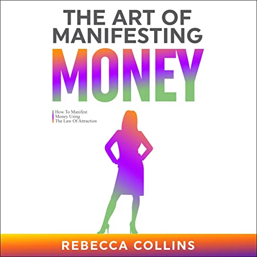 Cover of The Art of Manifesting Money: How to Manifest Money Using the Law of Attraction
