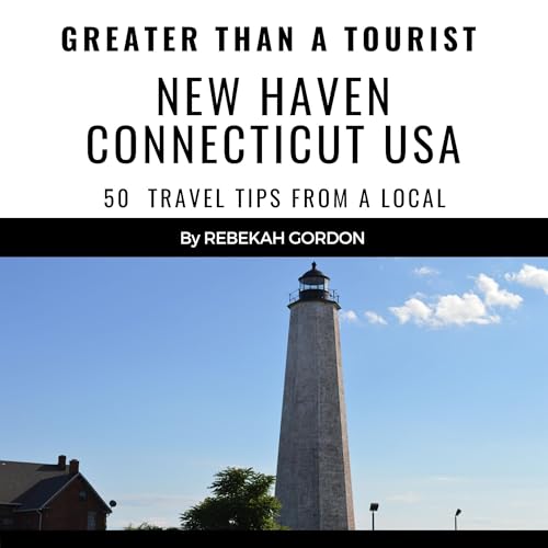 Cover of Greater than a Tourist: New Haven Connecticut USA