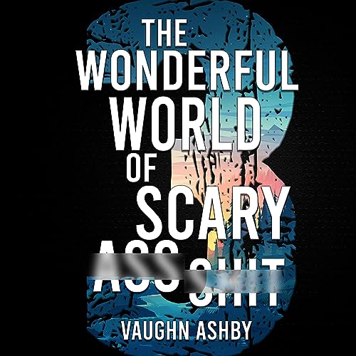 Cover of The Wonderful World of Scary Ass Shit, Book 3