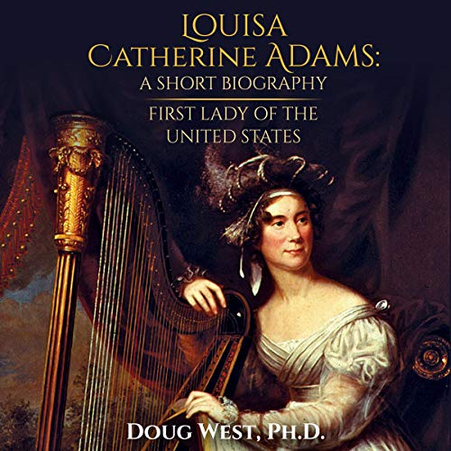 Cover of Louisa Catherine Adams: A Short Biography