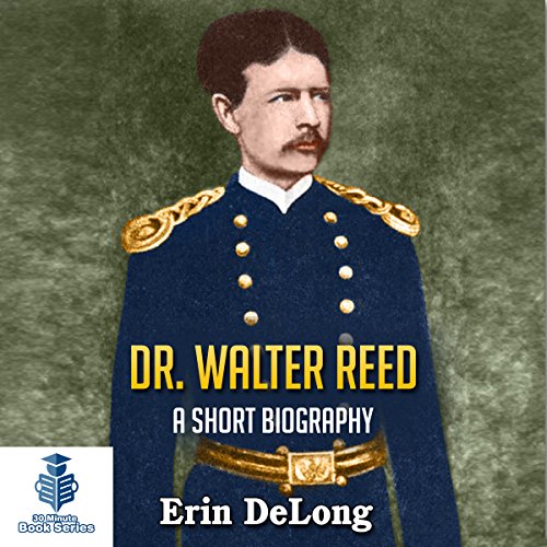 Cover of Dr. Walter Reed - A Short Biography