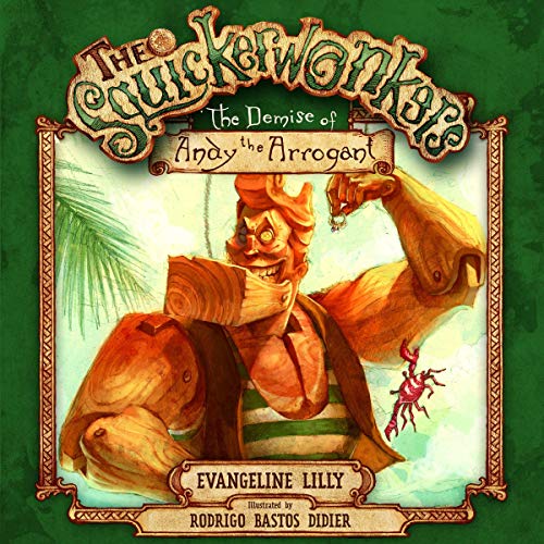 Cover of The Squickerwonkers, Act 3: The Demise of Andy the Arrogant