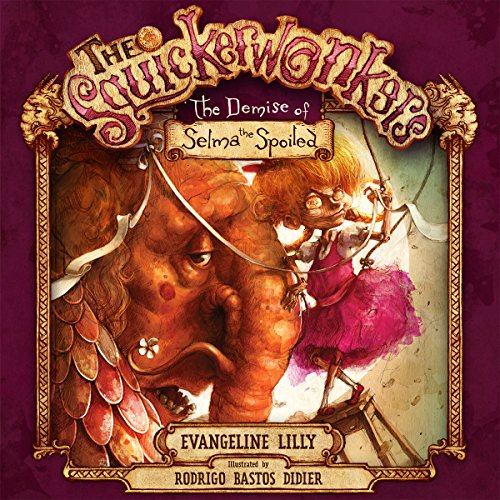 Cover of The Squickerwonkers, Act 1: The Demise of Selma the Spoiled
