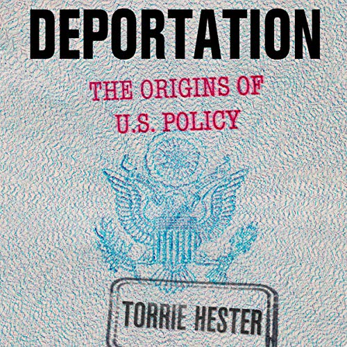 Cover of Deportation: The Origins of U.S. Policy