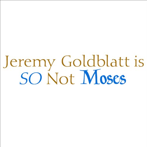 Cover of Jeremy Goldblatt Is So Not Moses (Unabridged)