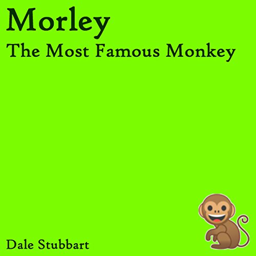 Cover of Morley the Most Famous Monkey