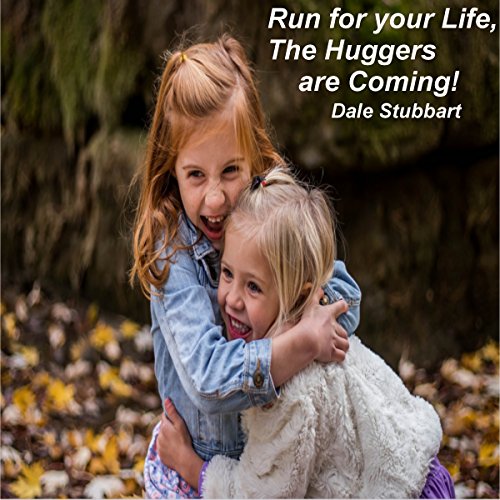 Cover of Run for Your Life, the Huggers Are Coming!